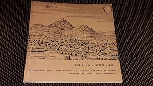 Die Burg und die Stadt : d. Wartburg u. Eisenach im Spiegel graph. Darst. aus Vergangenheit u. Ge...