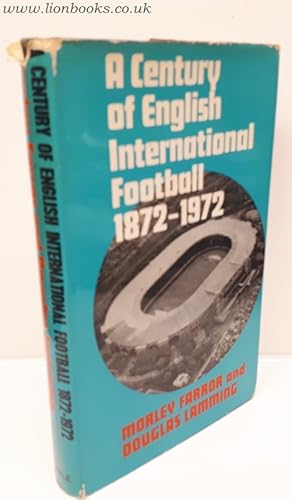 Imagen del vendedor de Century of English International Football, 1872-1972 a la venta por Lion Books PBFA