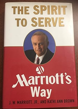Seller image for The Spirit to Serve: Marriott's Way for sale by FULFILLINGTHRIFTBOOKHOUSE