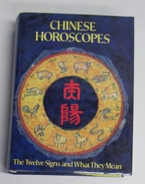 Chinese Horoscopes. Twelve Signs and What They Mean