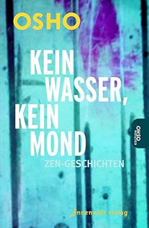 Seller image for Kein Wasser, kein Mond : Zen-Geschichten; for sale by nika-books, art & crafts GbR