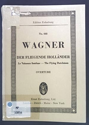 Bild des Verkufers fr Wagner. Der fliegende Hollnder. Le Vaisseau fantome - The flying Dutchman. Overture. Edition Eulenburg No. 668. zum Verkauf von books4less (Versandantiquariat Petra Gros GmbH & Co. KG)