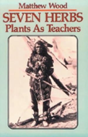 Seller image for Seven Herbs: Plants as Teachers (Paperback) for sale by Grand Eagle Retail