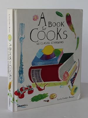 A BOOK FOR COOKS. 101 Classic Cookbooks