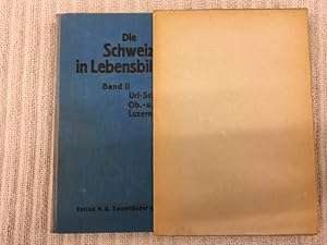 Imagen del vendedor de Uri / Schwyz / Ob. u. Nidwalden / Luzern / Zug. Die Schweiz in Lebensbildern, Band II. Ein Lesebuch zur Heimatkunde fr Schweizerschulen a la venta por Genossenschaft Poete-Nscht