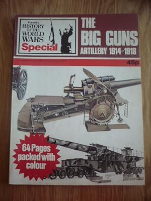 Bild des Verkufers fr Purnell's History of the World Wars Special - The big guns artillery 1914-1918 zum Verkauf von D'un livre  l'autre