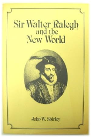 Bild des Verkufers fr Sir Walter Relegh and the New World zum Verkauf von PsychoBabel & Skoob Books