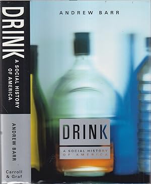 Bild des Verkufers fr Drink: A Social History Of America zum Verkauf von Jonathan Grobe Books