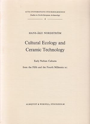 Bild des Verkufers fr Cultural Ecology and Ceramic Technology. Early Nubian Cultures from the Fifth and the Fourth Millennia B. C. Diss. zum Verkauf von Centralantikvariatet