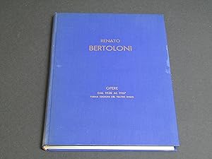 AA.VV. Renato Bertoloni opere dal 1938 al 1967. Edizioni del Teatro Regio di Parma. 1967 - I. Con...
