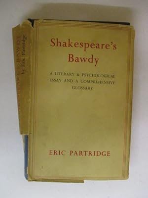 Shakespeare's Bawdy. A Literary & Psychological Essay and a Comprehensive Glossary
