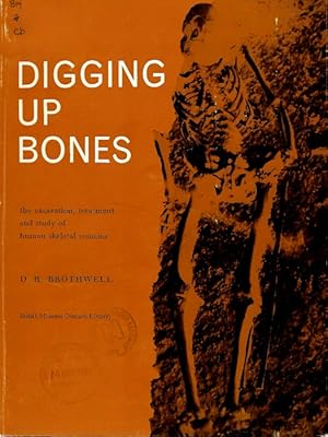 Immagine del venditore per Digging up Bones: the excavation, treatment and study of human skeletal remains venduto da PEMBERLEY NATURAL HISTORY BOOKS BA, ABA