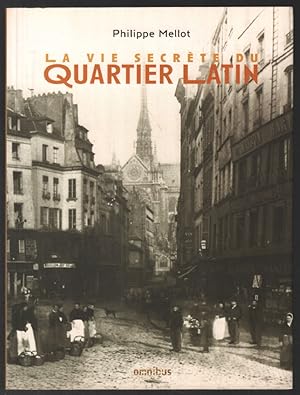 Image du vendeur pour La Vie secrte du Quartier Latin mis en vente par librairie philippe arnaiz
