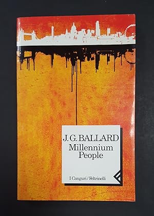 Image du vendeur pour Ballard J. G. Millennium People. Feltrinelli. 2004 - I. Dedica della Traduttrice Delfina Vezzoli. alla prima carta bianca mis en vente par Amarcord libri