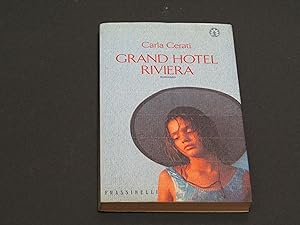 Cerati Carla. Grand Hotel Riviera. Frassinelli. 1998 - I. Con dedica e disegno dell'autrice.