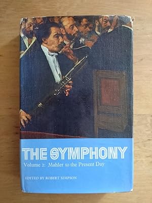 Seller image for The Symphony - Volume Two: Mahler to the Present Day for sale by Antiquariat Birgit Gerl