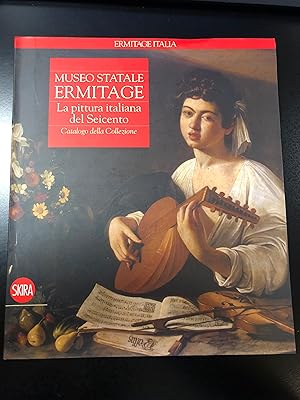 Vsevolozskaja Svetlana. Museo statale Ermitage. La pittura italiana del Seicento. Skira 2010.