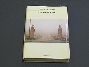 Ferrero Sergio. Il cancello nero. Mondadori. 2003 - I. Con dedica dell'autore.