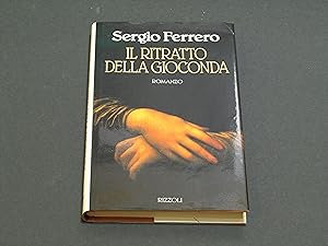 Ferrero Sergio. Il ritratto della Gioconda. Rizzoli. 1993 - I. Con dedica dell'autore.