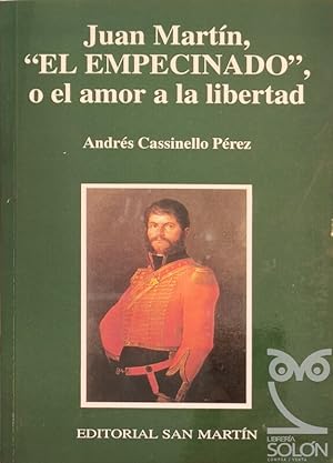 Imagen del vendedor de Juan Martn, "El empecinado" o el amor a la libertad a la venta por LIBRERA SOLN