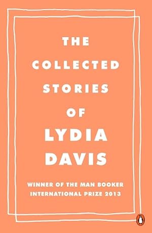 Imagen del vendedor de The Collected Stories of Lydia Davis (Paperback) a la venta por Grand Eagle Retail