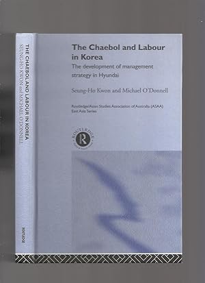The Chaebol and Labour in Korea; the Development of Management Strategy in Hyundai