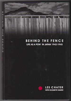 Seller image for Behind the Fence: Life as a POW in Japan, 1942-1945 for sale by Silver Creek Books & Antiques