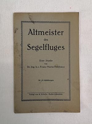 Bild des Verkufers fr Altmeister des Segelfluges. Eine Studie. Mit 19. Abbildungen. zum Verkauf von Antiquariat Bler