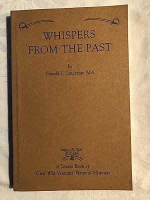 Whispers from the Past: A Source Book of Civil War Veterans' Personal Histories