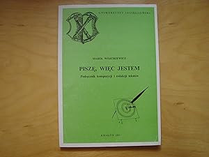 Seller image for Pisze, wiec jestem. Podrecznik kompozycji i redakcji tekstow for sale by Polish Bookstore in Ottawa