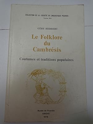 Image du vendeur pour LE FOLKLORE DU CAMBRESIS coutumes et traditions populaires mis en vente par La voix au chapitre