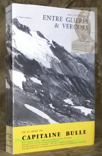 Seller image for Entre Glires et Vercors, vie et mort du Capitaine Bulle, 1913-1944. for sale by Bouquinerie du Varis