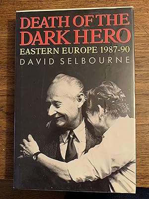 Image du vendeur pour Death of the Dark Hero; Eastern Europe 1987-90 mis en vente par Peter's Books