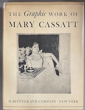 The Graphic Works of Mary Cassatt A Catalogue Raisonné