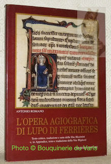 Bild des Verkufers fr L'opera agiografica di Lupo di Ferrieres. Testo critico, traduzione e note della Via Masimini e, in appendice, testo e traduzione della Vita Wignerti. Universita di Lecce, Dipartimento di Scienze dell'Antichita, Settore Filologico-Letterario, Studi di Filologia e Letteratura, Supplementi 2. zum Verkauf von Bouquinerie du Varis