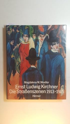 Bild des Verkufers fr Ernst Ludwig Kirchner, die Strassenszenen : 1913 - 1915 zum Verkauf von Gebrauchtbcherlogistik  H.J. Lauterbach