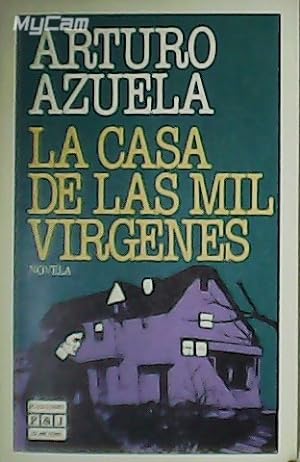 Bild des Verkufers fr La casa de las mil vrgenes. zum Verkauf von Librera y Editorial Renacimiento, S.A.