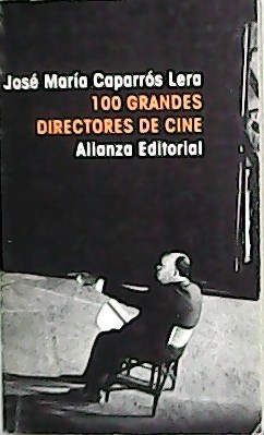 Bild des Verkufers fr 100 grandes directores de cine. zum Verkauf von Librera y Editorial Renacimiento, S.A.