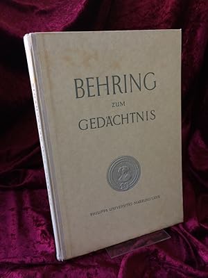 Seller image for Behring zum Gedchtnis. Reden und wissenschaftliche Vortrge anlsslich der Behring-Erinnerungsfeier, Marburg an der Lahn 4. bis 6. Dezember 1940. Herausgegeben von der Philipps-Universitt, Marburg an der Lahn. for sale by Altstadt-Antiquariat Nowicki-Hecht UG