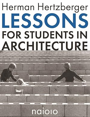 Immagine del venditore per Lessons for students in architecture / Herman Hertzberger venduto da Licus Media