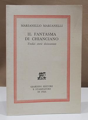 Il fantasma di chianciano. Tredici storie disincantate.