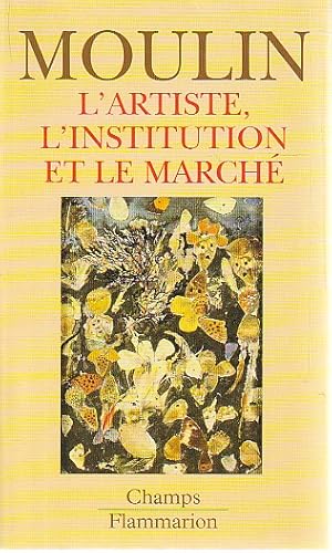 Seller image for L'artiste, l'Institution et le march, for sale by L'Odeur du Book