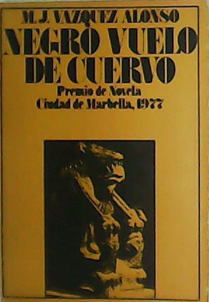 Imagen del vendedor de Negro vuelo de cuervo. Premio Novela Ciudad de Marbella 1977. a la venta por Librera y Editorial Renacimiento, S.A.