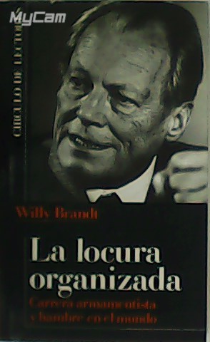 Seller image for La locura organizada. Carrera armamentista y hambre en el mundo. for sale by Librera y Editorial Renacimiento, S.A.