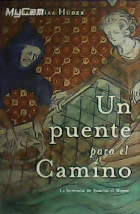 Immagine del venditore per Un puente para el camino. La herencia de Sancho el Mayor. venduto da Librera y Editorial Renacimiento, S.A.