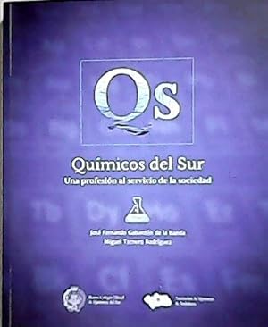 Imagen del vendedor de QS. Qumicos del Sur, una profesin al servicio de la sociedad. a la venta por Librera y Editorial Renacimiento, S.A.