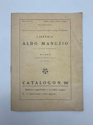 Libreria Aldo Manuzio di Filippo Ferrara, Milano. Catalogo n. 96. Biblioteca appartenuta a in nob...
