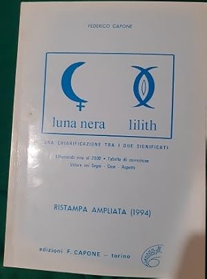Seller image for LUNA NERA LILITH UNA CHIARIFICAZIONE TRA I DUE SIGNIFICATI, for sale by Libreria antiquaria Pagine Scolpite