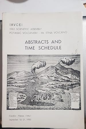 1985 Scientific Assembly. Potassic Volcanism - Mt. Etna Volcano ABSTRACTS AND TIME SCHEDULE,