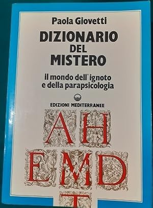 DIZIONARIO DEL MISTERO IL MONDO DELL'IGNOTO E DELLA PARAPSICOLOGIA,